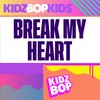 Break My Heart - Kidz Bop Kids