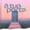 À Tua Porta - Van Zee&Carolina Deslandes