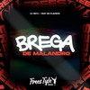 Brega De Malandro (Explicit) - Dj Seth&FreesTyle Sounds&MC FLAVINHO