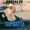 GAMBATTA (feat. GONZALES) - 24Banger&Gonzales
