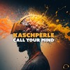 Call Your Mind - Kaschperle