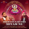 Deewana Kar Diya Shyam Ne - Chotu Singh Rawna&Salim-Sulaiman&Shivansh Jindal