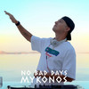 No Bad Days Mykonos - Marco Acevedo&No Bad Days