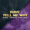 Rave Tell Me Why (Explicit) - DJ Ghost Floripa&DJ Bertuga&DJ Ramonstro