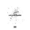 LIFE GON CHANGE - YOUNGPHYLOSOPHER