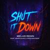 Shut It Down (feat. Marcques & ProdusaXndr) (Explicit) - Mela9 Reign&Marcques&ProdusaXndr
