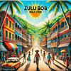 Walk Free - Zulu Bob&General Huge
