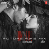 Tum Hi Ho Future Rave Mix - Arijit Singh&Mithoon&DJ Yogii