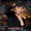 Don't Talk About Me (Explicit) - Charlie XO