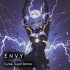 ENVY - Cursal&Super Demon