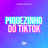 Piquezin do Tiktok (Explicit) - DJ Marcão 019&DjKauan Cl&MC GW