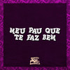 Meu Pau Que Te Faz Bem (Explicit) - MC Lukinha&DJ Matheus do Inter