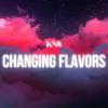 CHANGING FLAVORS - The Solo King&Krush Dibiase