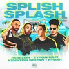 Splish Splash (Explicit) - Horizon&Tyron Hapi&Kennyon Brown&Rydah