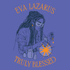 Truly Blessed - Eva Lazarus