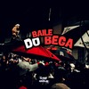 Baile do Bega (Explicit) - DJ GHC&Mc Bf&Mc Vk Da Vs