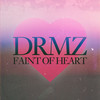 Faint of Heart - Drmz