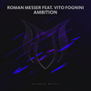 Ambition (Extended Club Mix) - Roman Messer&Vito Fognini