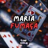 Maria Fumaça (Explicit) - DJ GHC&MC MAURICIO DA V.I&Game Records