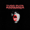 TUDO PUTA RAPARIGA (Explicit) - dj k&MC DANEVE&DJ Tocha