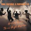 Never Been This High Before - King Docious&Paperwater
