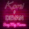 Say My Name - Devan&Koni