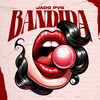 Bandida (Explicit) - Jado Pvg