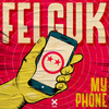 My Phone - Felguk