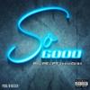 So Good (feat. M-Mackin) (Explicit) - Pay Rey&M-Mackin