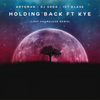 Holding Back (Lost Chameleon Remix) - Kryoman&DJ SODA&1st Klase&Kye