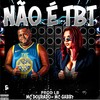 NÃO É TBT (Explicit) - Mc Dourado&Mc Gabby&PROD LB