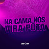 Na Cama Nós Vira Puta (Explicit) - DJ Kauan NK&PUCCATSUNAMI