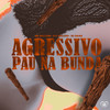 Agressivo Pau na Bunda (Explicit) - Mc Doiszin&Ari Falcão&DJ DAAV