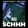 Schhh (Mert Oksuz Remix) - Mahmut Orhan&Irina Rimes