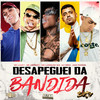 Desapeguei da Bandida (Explicit) - MC Luuky&Dj Oreia&MC Lukinhas 015&MC Vittin Pv&Caio Passos