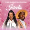 Isicelo - Starr Healer&Lunga Duma&Dj Skizoh