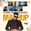 Guru Randhawa Mashup - Guru Randhawa&Manj Musik&Intense&Rajat Nagpal&Haji Springer&Preet Hundal&Tanishk Bagchi&Panjabi MC&DJ BLACKOUT&Dj Money Willz&Deejay Rax