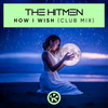 How I Wish (Club Mix) - The Hitmen