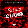 Ritmo do Encaixa (Explicit) - MC Dieguin&DJ Lon do Pantanal