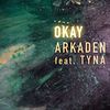 Okay - Arkaden&Tyna