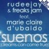 Suenos (Dreams Can Come True)(Paolo Ortelli Vs. Degree Radio) (Remix) - Rudeejay&freaks jam&Marie Claire D'Ubaldo