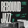 Rebound Jazz (Foo Funkers 'Dub' Remix - Edit) - Stranger Danger&Sen-Sei&Becka&Foo Funkers