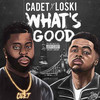 What's Good(feat. Loski) (Explicit) - Cadet&Loski