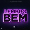 Lembro Bem (Explicit) - Mc Bê&Silv3ira&Mc Harry