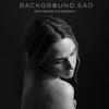 Background Sad (Radio Edit) - Icon For Hire&Kid Bookie