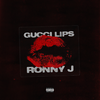 Gucci Lips (Explicit) - Ronny J