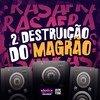 2 DESTRUIÇÃO DO MAGRÃO (Explicit) - DJ SNART&Mc Fabinho da Osk&MC GW&Mc Magrinho