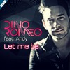 Let Me Be - Dino Romeo&Andy