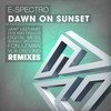 Dawn on Sunset (Invisible Brothers Remix) - E-Spectro