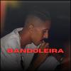 Bandoleira (Explicit) - DK da Leste&Von